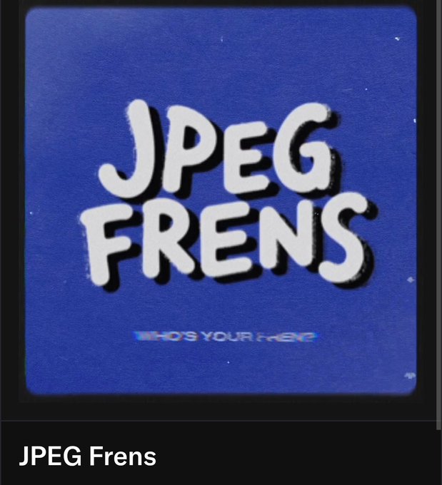 A blue polaroid-style image with the stylized text 'JPEG FRENS' and 'WHO'S YOUR FRENS?' at the bottom, with 'JPEG Frens' written below the frame.