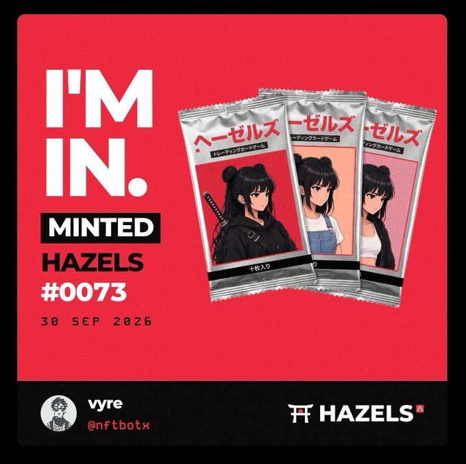 Promotional graphic with red background showing 'I'M IN.' and 'MINTED HAZELS #0073' alongside three anime-style card packages dated '30 SEP 2026'.