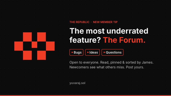 A graphic titled 'THE REPUBLIC · NEW MEMBER TIP' stating 'The most underrated feature? The Forum.', listing tags like Bugs, Ideas, and Questions, and signed by yuvraj.sol.