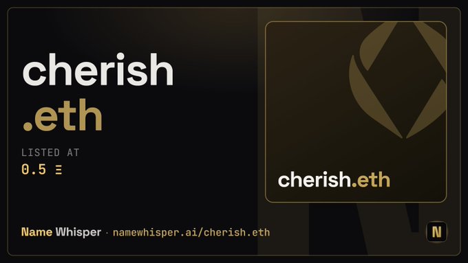 A dark promotional graphic displays the domain name 'cherish.eth' listed at 0.5 ETH on Name Whisper (namewhisper.ai/cherish.eth), featuring a stylized gold logo on the right.