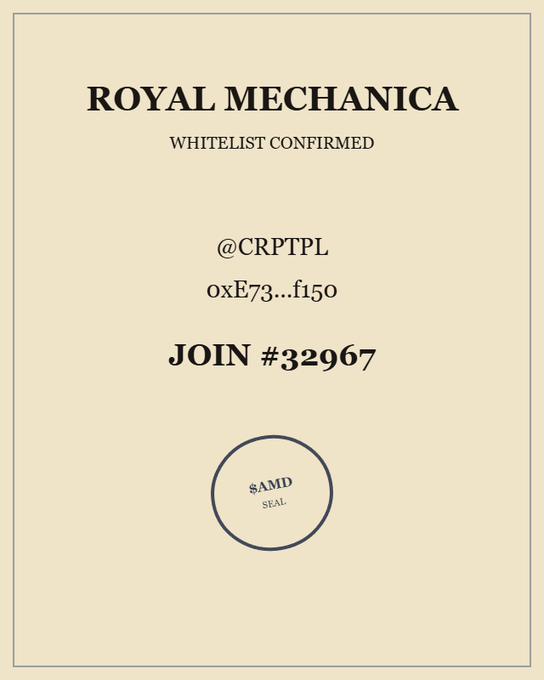 A beige certificate-style document reading 'ROYAL MECHANICA WHITELIST CONFIRMED' with the handle '@CRYPTPL', an alphanumeric code '0xE73...f150', 'JOIN #32967', and an 'AMD SEAL' stamp at the bottom.