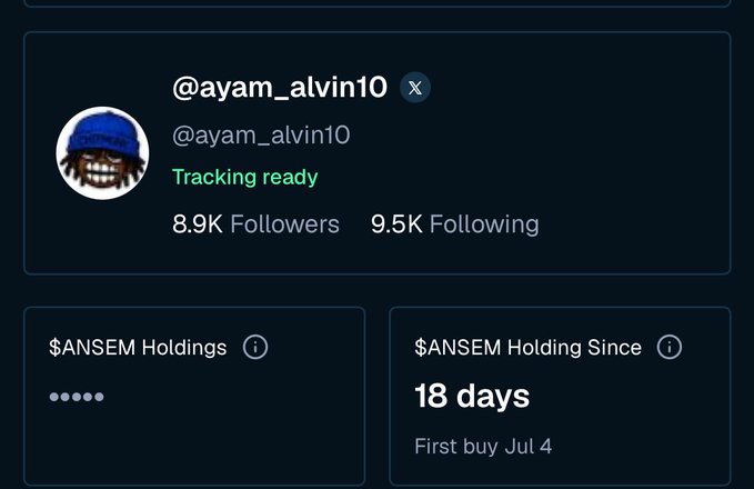 Dark-themed social/dashboard screenshot for user @ayam_alvin10 with 8.9K followers, status 'Tracking ready,' showing '$ANSEM Holdings' (redacted) and '$ANSEM Holding Since: 18 days, First buy Jul 4.'