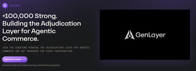 A promotional graphic for GenLayer, featuring the text '+100,000 Strong. Building the Adjudication Layer for Agentic Commerce' and a 'Become a Creator' button.