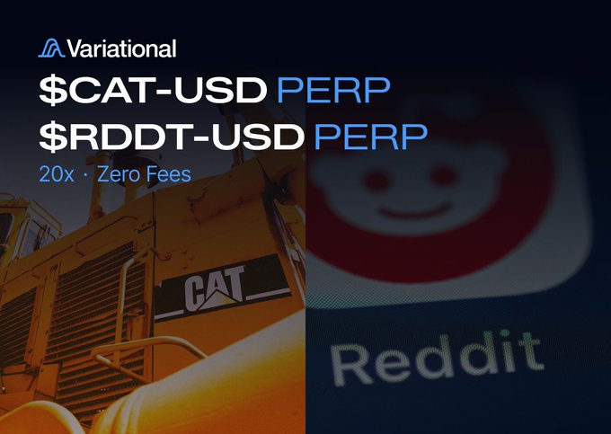 An advertisement for Variational displays '$CAT-USD PERP' and '$RDDT-USD PERP' with '20x · Zero Fees' over a background showing a CAT excavator and the Reddit logo.