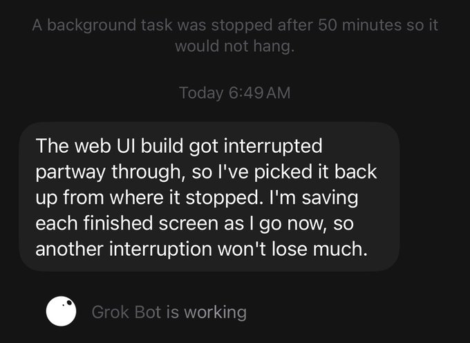 A chat interface screenshot showing a message from Grok Bot explaining that a background task was stopped after 50 minutes and noting that the web UI build was resumed and is now saving finished screens incrementally.