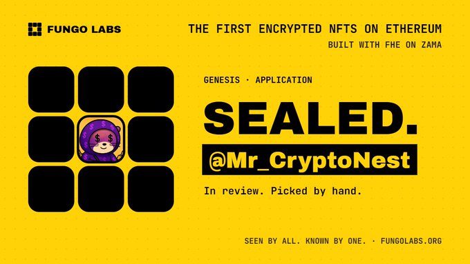 A yellow promotional graphic for Fungo Labs advertising "THE FIRST ENCRYPTED NFTS ON ETHEREUM BUILT WITH FHE ON ZAMA" with text reading "GENESIS · APPLICATION," "SEALED.," "@Mr_CryptoNest," "In review. Picked by hand.," and "SEEN BY ALL. KNOWN BY ONE. · FUNGOLABS.ORG," featuring a small monkey mascot in a 3x3 layout.