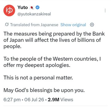 A tweet from user Yuto (@yutokanzakireal) translated from Japanese, reading: "The measures being prepared by the Bank of Japan will affect the lives of billions of people. To the people of the Western countries, I offer my deepest apologies. This is not a personal matter. May God's blessings be upon you." Posted at 6:27 pm on July 26 with 2.9M views. The post references this ominous-sounding warning as a potential precursor to the type of Bank of Japan policy actions that triggered the 2024 yen carry trade unwind, which caused XRP to drop 35% in a single week.