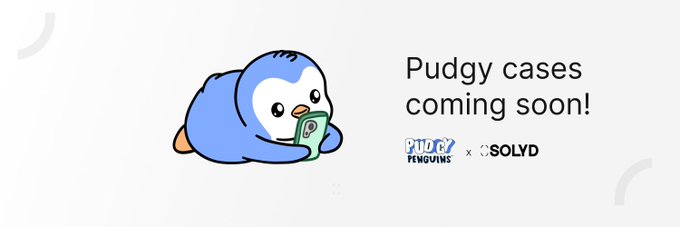 A promotional banner showing a blue penguin character lying down and using a phone, with text announcing 'Pudgy cases coming soon!' and logos for 'Pudgy Penguins x SOLYD'.