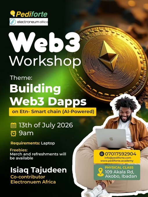 A promotional flyer for a "Web3 Workshop" themed "Building Web3 Dapps on Etn- Smart chain (AI-Powered)," hosted by Pediforte Academy and Electronuem Africa on July 13, 2026, at 9am at 109 Akala Rd, Akobo, Ibadan. The poster features an image of a gold Ethereum coin and a young man using a laptop, with facilitator Isiaq Tajudeen listed as Co-contributor of Electronuem Africa.