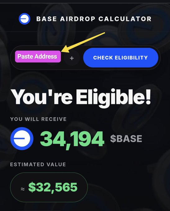 A 'BASE AIRDROP CALCULATOR' interface showing an eligibility check result of 'You're Eligible!' with an estimated 34,194 $BASE tokens valued at approximately $32,565, with an arrow pointing to the 'Paste Address' button.