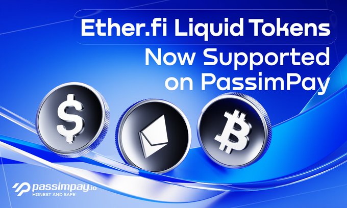 Promotional banner reading 'Ether.fi Liquid Tokens Now Supported on PassimPay' featuring coin icons for dollar, Ethereum, and Bitcoin on a PassimPay.io background.