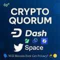 A promotional graphic for 'Crypto Quorum' featuring Dash and Space, with the tagline 'Will Bitcoin Ever Get Privacy?'