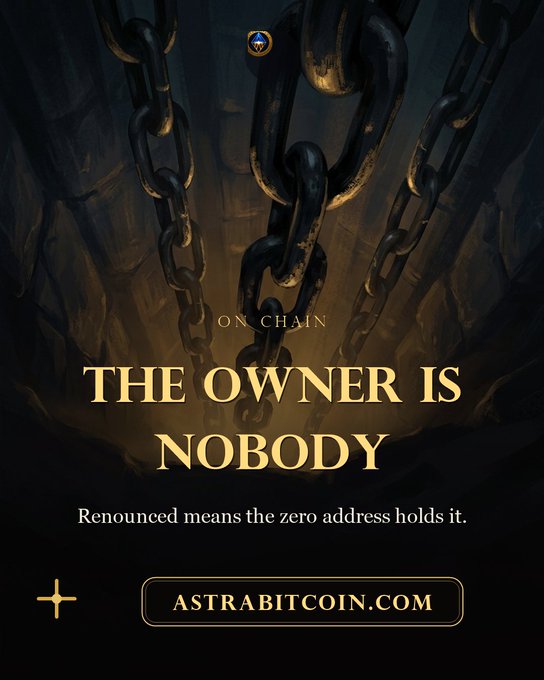 An advertisement for Astrabitcoin showing chains with text 'ON CHAIN THE OWNER IS NOBODY. Renounced means the zero address holds it.' and 'ASTRABITCOIN.COM'.