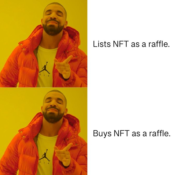 The popular 'Drake' format meme where Drake points approvingly at 'Buys NFT as a raffle' and disapprovingly at 'Lists NFT as a raffle'.