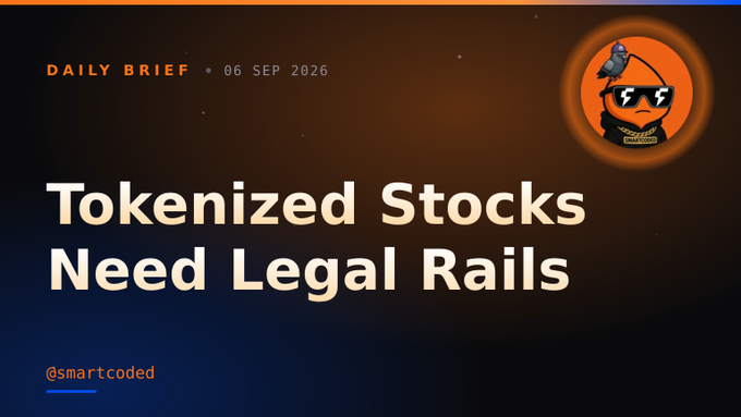 A 'DAILY BRIEF • 06 SEP 2026' banner reading 'Tokenized Stocks Need Legal Rails' with a rocket-wearing character avatar and the handle @smartcoded.