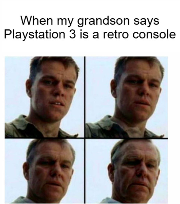 A meme showing the "Matt Damon aging" four-panel image with text above reading "When my grandson says Playstation 3 is a retro console".