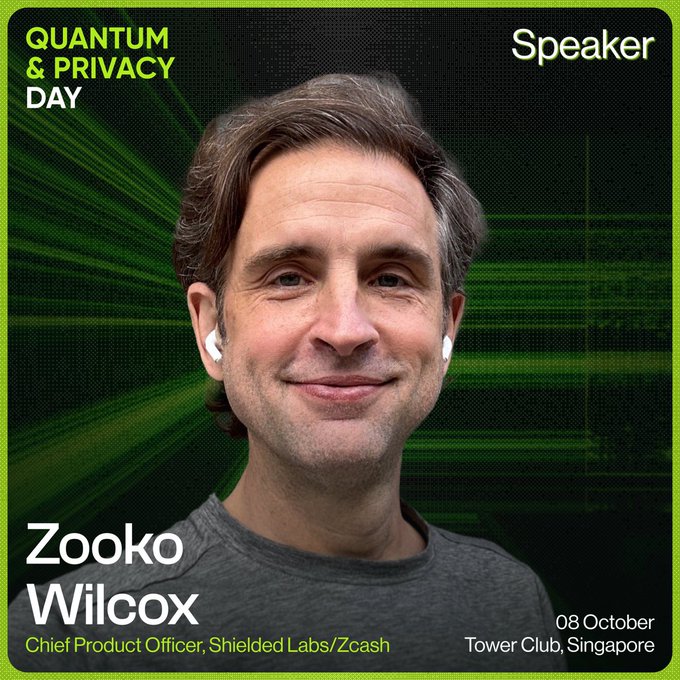 Promotional graphic for Quantum & Privacy Day featuring speaker Zooko Wilcox, Chief Product Officer of Shielded Labs/Zcash, with event details: October 8 at Tower Club, Singapore, set against a green radiating background.