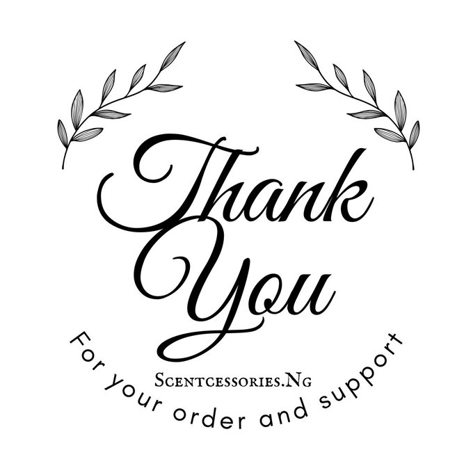 A black and white decorative graphic with the cursive text 'Thank You', flanked by leafy branches, and the website 'Scentcessories.Ng' with the phrase 'For your order and support' below.