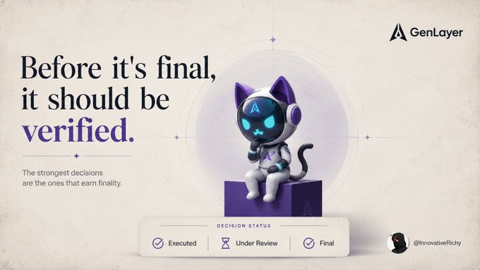 A GenLayer-branded graphic features a purple cat-like robot mascot sitting on a block beside the tagline "Before it's final, it should be verified," with a "Decision Status" tracker showing Executed, Under Review, and Final stages, reinforcing the post's message that GenLayer deliberately takes time to verify decisions rather than rushing to finality.