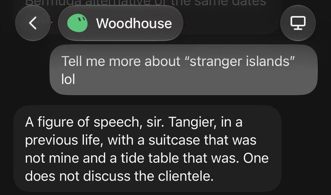A chat interface shows a conversation with "Woodhouse," where a user asks "Tell me more about 'stranger islands' lol" and receives the cryptic reply: "A figure of speech, sir. Tangier, in a previous life, with a suitcase that was not mine and a tide table that was. One does not discuss the clientele." The exchange reflects Woodhouse's old-world butler persona, echoing the dry, formal personality of the *Archer* character it's modeled after.