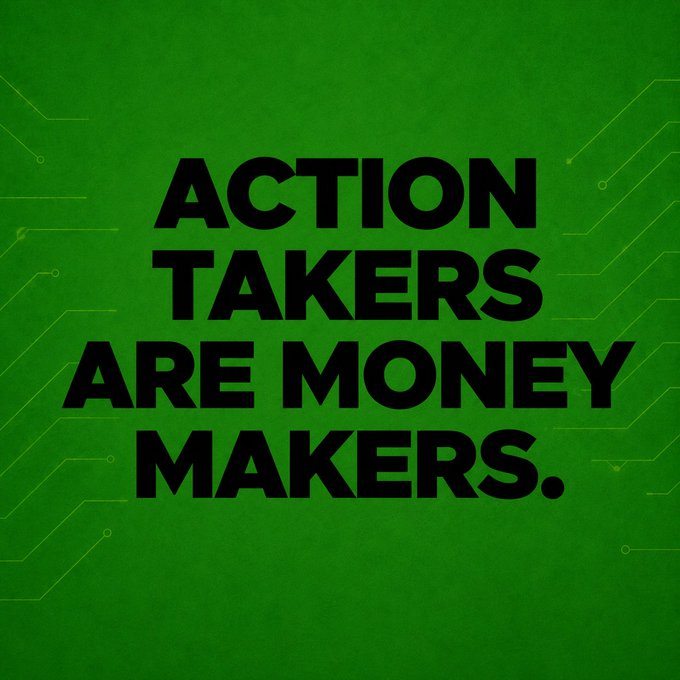 A green background with circuit board patterns displays the bold black text 'ACTION TAKERS ARE MONEY MAKERS.'