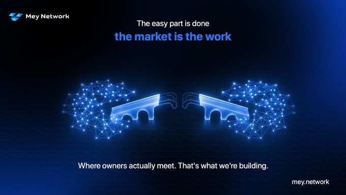 A promotional image for Mey Network featuring two glowing blue digital bridges connecting across a starry network visualization, with the text "The easy part is done — the market is the work" and "Where owners actually meet. That's what we're building" alongside the mey.network URL and $MEY ticker.