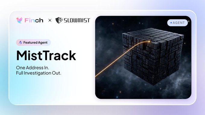 The image showcases MistTrack as a "Featured Agent" on Finch, developed in partnership with SlowMist, featuring the tagline "One Address In. Full Investigation Out." alongside a 3D cube graphic with a tracing beam, visually representing the tool's blockchain investigation capabilities mentioned in the post.