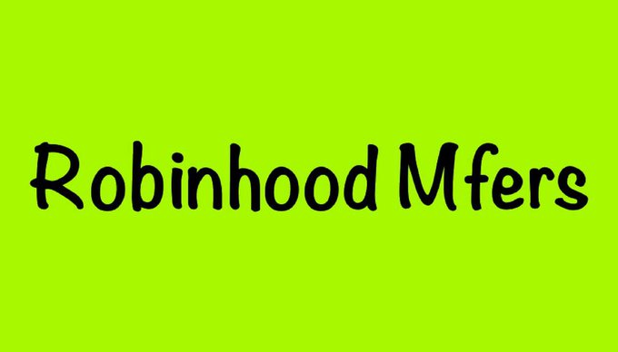 A simple graphic with a bright green background displays the text 'Robinhood Mfers' in black handwritten-style font.