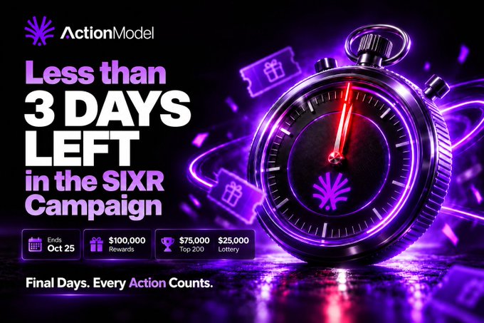 A promotional graphic for 'ActionModel' announces 'Less than 3 DAYS LEFT in the SIXR Campaign,' highlighting $100,000 in rewards and a deadline of October 25.
