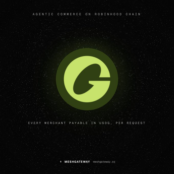 A promotional graphic for 'MESHGATEWAY' featuring a green circular logo on a dark background, with text reading 'AGENTIC COMMERCE ON ROBINHOOD CHAIN' and 'EVERY MERCHANT PAYABLE IN USDG, PER REQUEST'.
