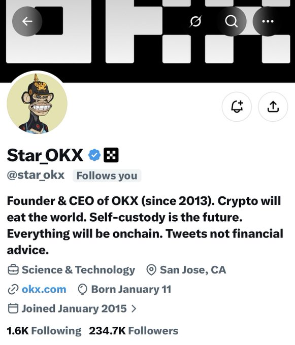An X/Twitter profile for 'Star_OKX' (@star_okx), identified as 'Founder & CEO of OKX (since 2013)' with the bio 'Crypto will eat the world. Self-custody is the future. Everything will be onchain. Tweets not financial advice,' categorized under Science & Technology in San Jose, CA, with 234.7K followers.