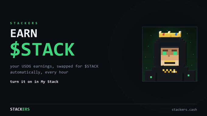 A promotional graphic for Stackers' new feature displays bold text reading "STACKERS EARN $STACK" with the explanation "your USDG earnings, swapped for $STACK automatically, every hour, turn it on in My Stack," alongside a pixel-art character wearing a crown on the right side, with the "STACKERS" logo and "stackers.cash" URL at the bottom. The image visually reinforces the post's instructions for converting USDG earnings to $STACK through the Stackers platform.