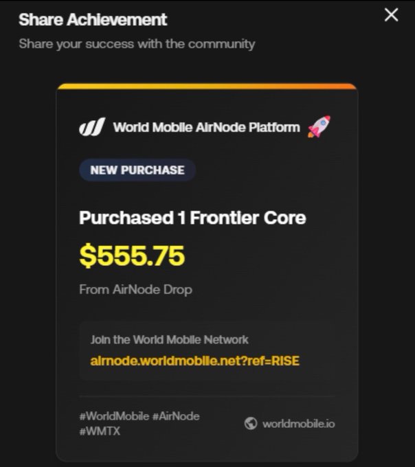 A dark-themed 'Share Achievement' pop-up from worldmobile.io announcing 'NEW PURCHASE: Purchased 1 Frontier Core' for $555.75 'From AirNode Drop', with a referral link to airnode.worldmobile.net?ref=RISE and hashtags #WorldMobile #AirNode #WMTX.