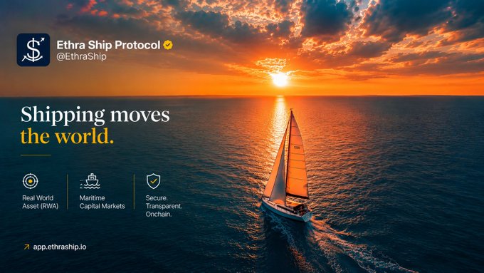A promotional banner for 'Ethra Ship Protocol' (@EthraShip) showing a sailboat at sunset over the ocean with the tagline 'Shipping moves the world' and features listed: 'Real World Asset (RWA)', 'Maritime Capital Markets', and 'Secure. Transparent. Onchain.', directing to app.ethraship.io.