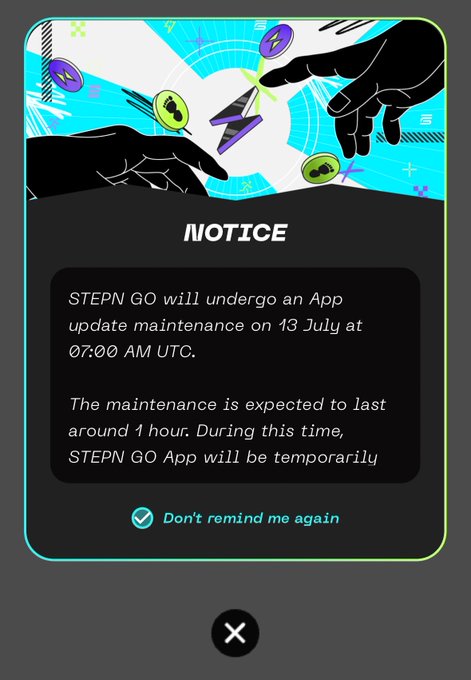 A STEPN GO app notice announcing app maintenance on 13 July at 07:00 AM UTC, expected to last around 1 hour, with a 'Don't remind me again' checkbox.