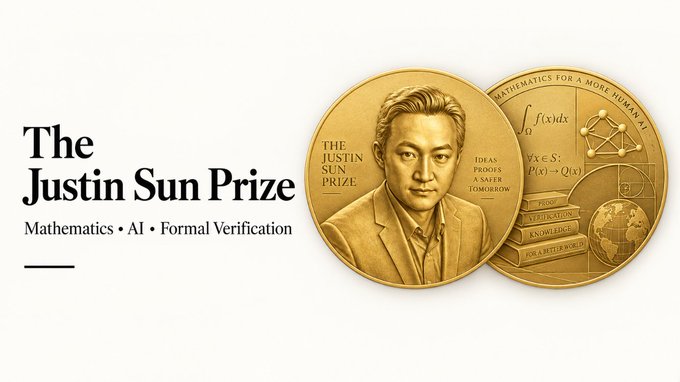 A promotional banner for 'The Justin Sun Prize' featuring a gold medal/coin with his portrait and text mentioning 'Mathematics · AI · Formal Verification', 'IDEAS PROOFS A SAFER TOMORROW', and 'MATHEMATICS FOR A MORE HUMAN'.