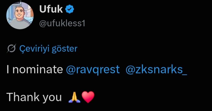A tweet from a verified account named 'Ufuk' (@ufukless1) that reads 'I nominate @ravqrest @zksnarks_ Thank you 🙏❤️'.