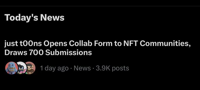 The image shows a "Today's News" post titled "just t00ns Opens Collab Form to NFT Communities, Draws 700 Submissions," posted 1 day ago in the News category with 3.9K posts. This relates to the accompanying post as it highlights just t00ns' high community engagement, evidenced by the 700 submissions and significant 3.9K post activity, reflecting the trending enthusiasm for t00ns collaborations.