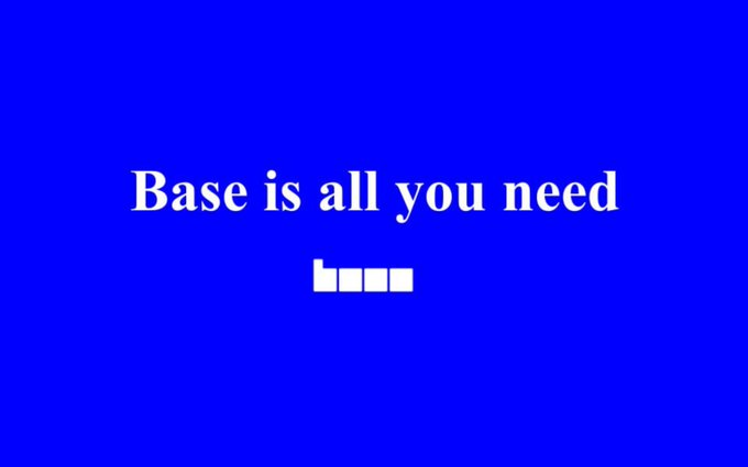 The image features a blue background with white text that reads "Base is all you need." The text is centered, making it easy to read. Below this message, there are three small blocks of white text arranged vertically, which could be interpreted as a list or instructions related to Base.