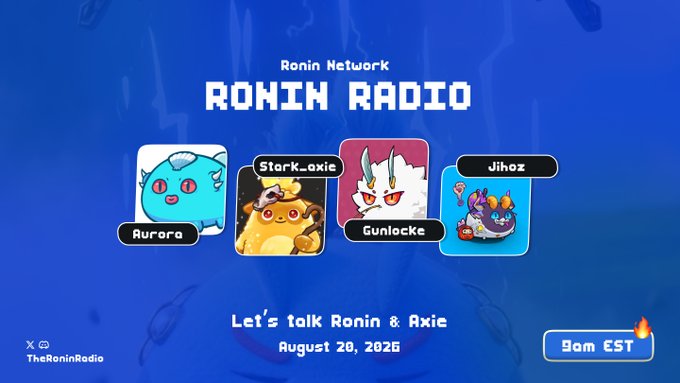 A promotional graphic for Ronin Radio features four cartoon avatars labeled Aurora, Stark_axie, Gunlocke, and Jihoz, with text announcing "Let's talk Ronin & Axie" on August 28, 2026, at 9am EST, aligning with the post inviting viewers to tune in and join the discussion.