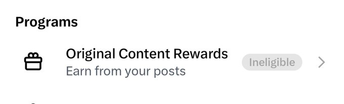 A screenshot showing a 'Programs' section with 'Original Content Rewards' listed as 'Earn from your posts' but marked as 'Ineligible'.