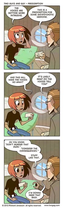 A three-panel comic strip titled 'TWO GUYS AND GUY – PRESCRIPTION' where a character receives a prescription for antipsychotic medicine after confusing voices telling them to 'DON'T ARGUE THAT DUDE.'