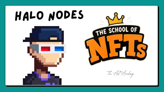A graphic titled 'HALO NODES' features a pixel-art character wearing red-blue 3D glasses and a cap, alongside a logo for 'THE SCHOOL OF NFTs' by The Art Academy.