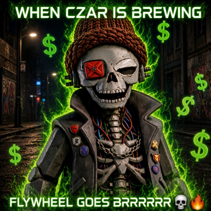A digital artwork featuring a cyborg skeleton wearing a brown beanie and leather jacket, set against a green glowing background with dollar signs and the text 'WHEN CZAR IS BREWING' and 'FLYWHEEL GOES BRRRRRR'.