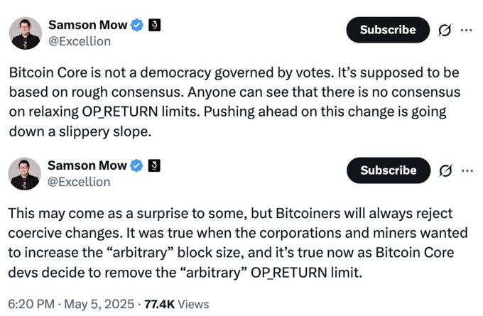 The screenshot shows two tweets from Samson Mow (@Excellion) posted at 6:20 PM on May 5, 2025, with 77.4K views, in which he argues that Bitcoin Core isn't a democracy and that relaxing OP_RETURN limits lacks consensus. The tweets illustrate the context behind the accompanying post's criticism, as Mow frames the OP_RETURN policy change as an imposed change similar to the block size debate, positioning himself as a defender against "coercive changes."
