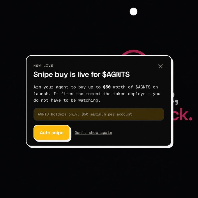 A dark-themed notification popup displays "Snipe buy is live for $AGNTS" with an "Auto snipe" button, allowing AGNTS holders to arm an automated purchase of up to $50 worth of $AGNTS tokens at launch without watching the deployment moment.