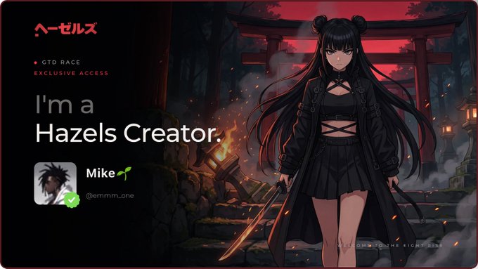 A profile screen reading 'I'm a Hazels Creator.' featuring an anime girl in black clothing with twin buns, a creator named 'Mike' (@emmm.one), and Japanese text 'ヘーゼルス' with 'GTD RACE' and 'EXCLUSIVE ACCESS' tags.