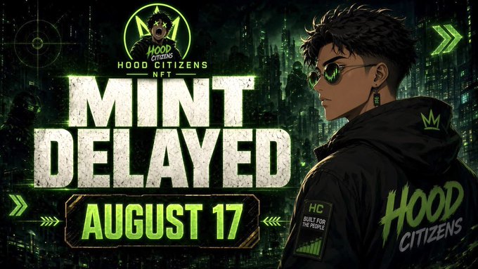 A promotional graphic for the Hood Citizens NFT project announcing 'MINT DELAYED AUGUST 17', featuring an anime-style character wearing a black hoodie with green sunglasses.