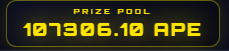 A digital display with a dark background showing 'PRIZE POOL' and the amount '107306.10 APE' in bright yellow text.