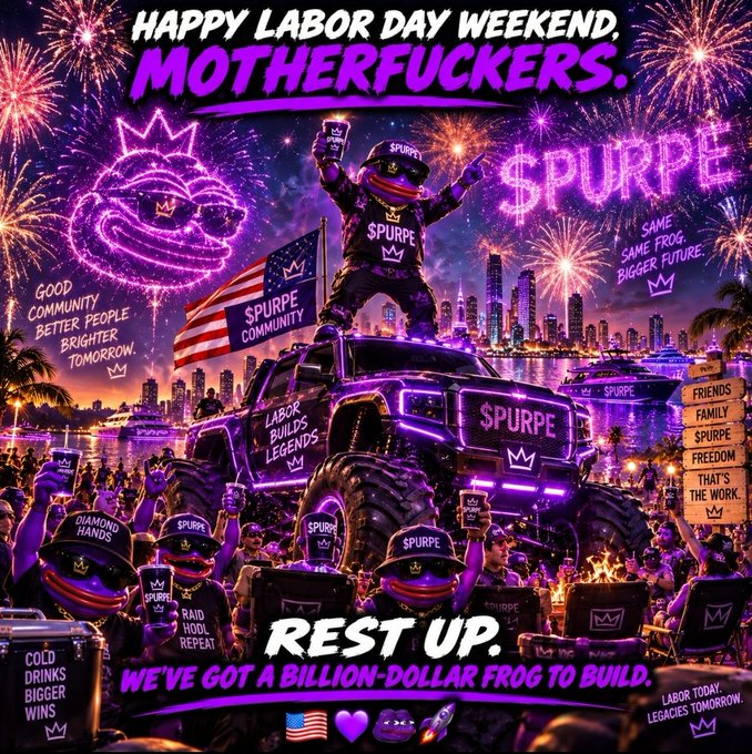 A vibrant promotional graphic for '$PURPE' featuring a frog mascot atop a purple-lit monster truck surrounded by a crowd, with fireworks and text reading 'HAPPY LABOR DAY WEEKEND, MOTHERFUCKERS.', 'REST UP. WE'VE GOT A BILLION-DOLLAR FROG TO BUILD.' and various slogans like 'GOOD COMMUNITY BETTER PEOPLE BRIGHTER TOMORROW'.